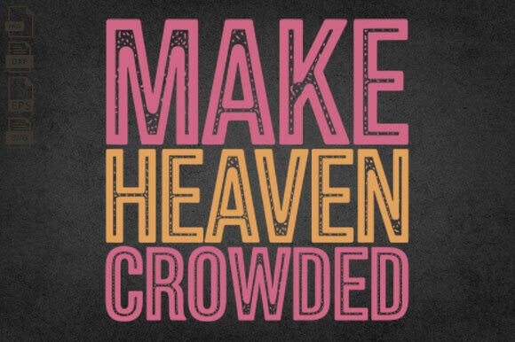 Make Heaven Crowded: A Faith-Filled Embroidery Design for Real Projects